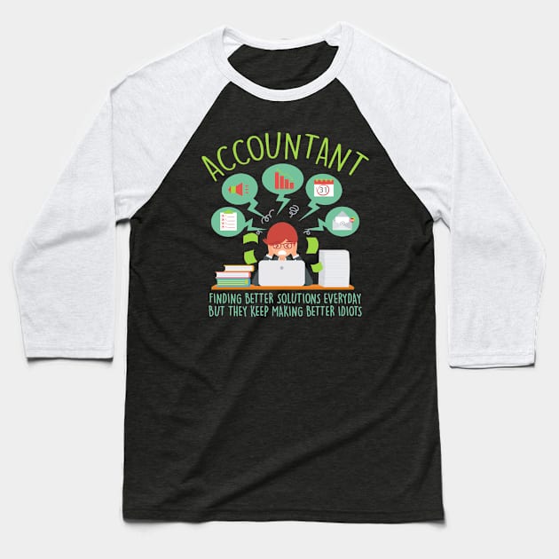 Accountant Finding better solutions everyday  tax season Baseball T-Shirt by Caskara